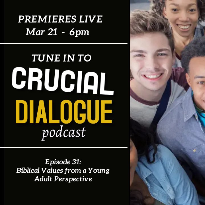 Crucial Dialogue Ep 31:  Biblical Values from a Young Adult Perspective. episode artwork