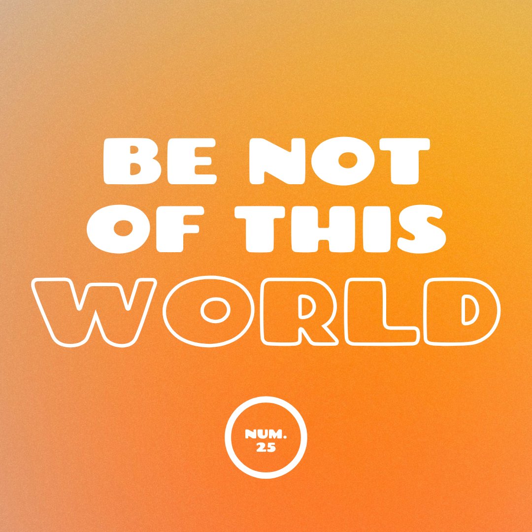 Be Not of This World