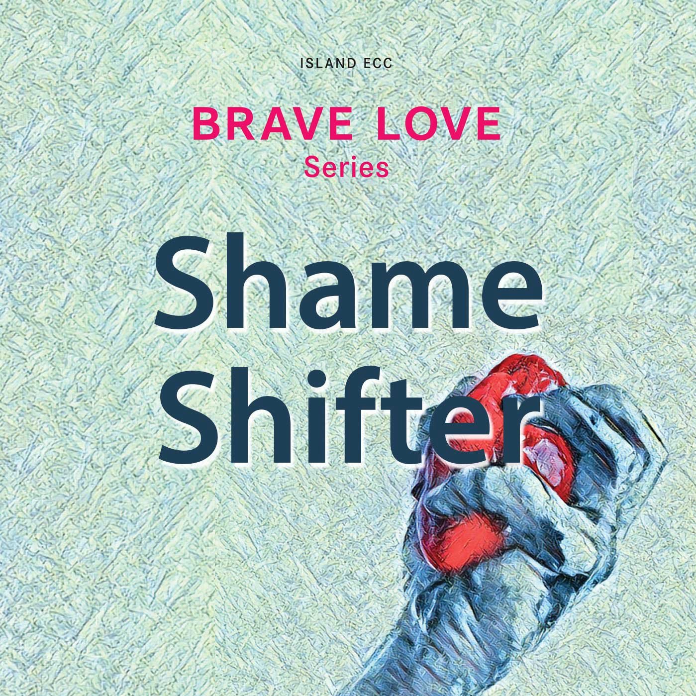 Brave Love: Shame Shifter episode artwork