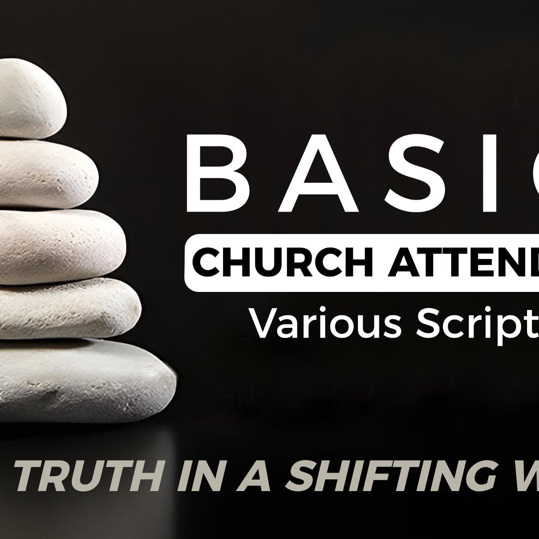 Basics - Part Five - Church Attendance | Various Scriptures | Sunday Morning, November 17, 2024 episode artwork