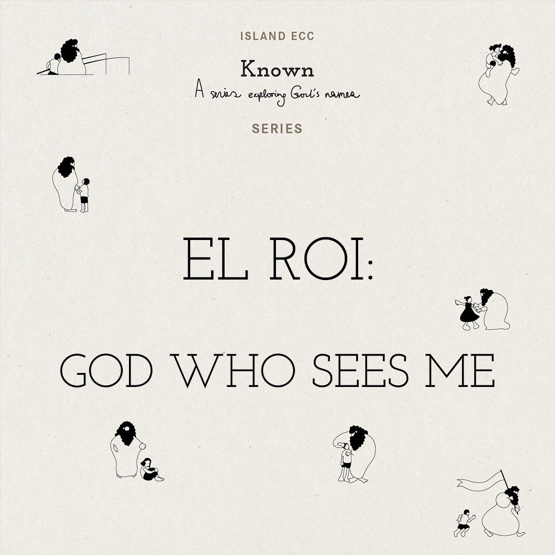 Known: El Roi God Who Sees Me