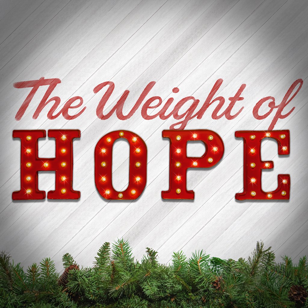 The Weight of Hope, Part 1