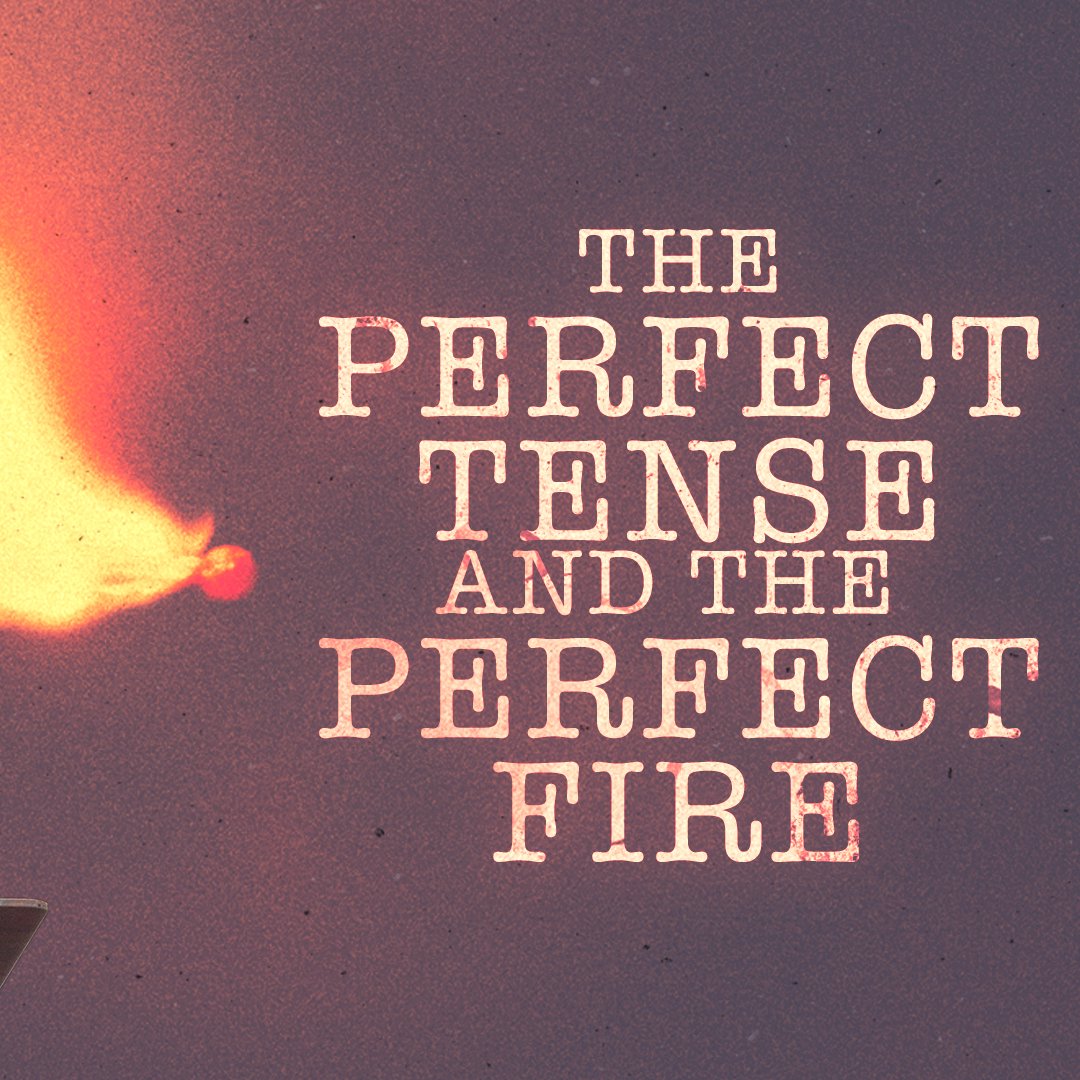 The Perfect Tense and the Perfect Fire episode artwork