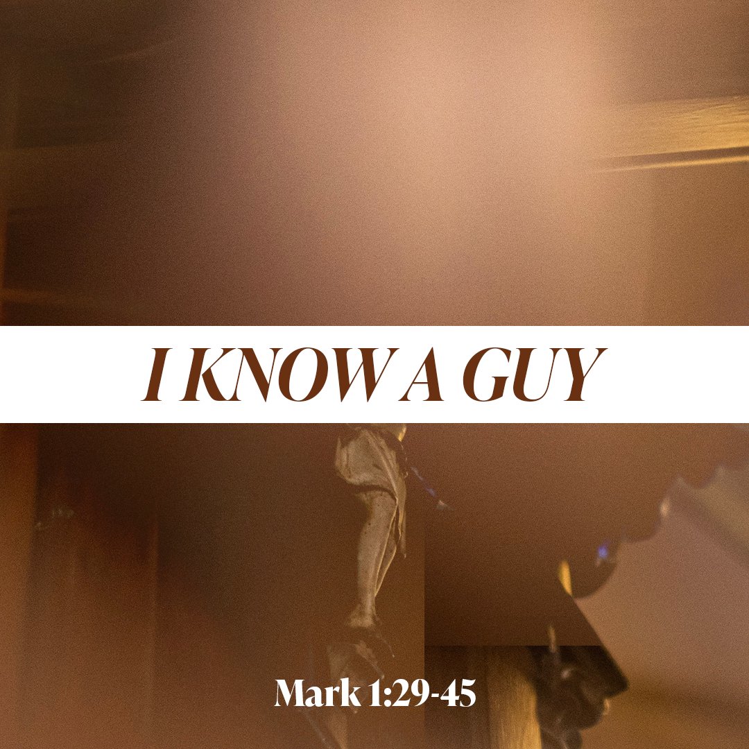 I Know a Guy - Mark 1:29-45 (Dana Dill) episode artwork