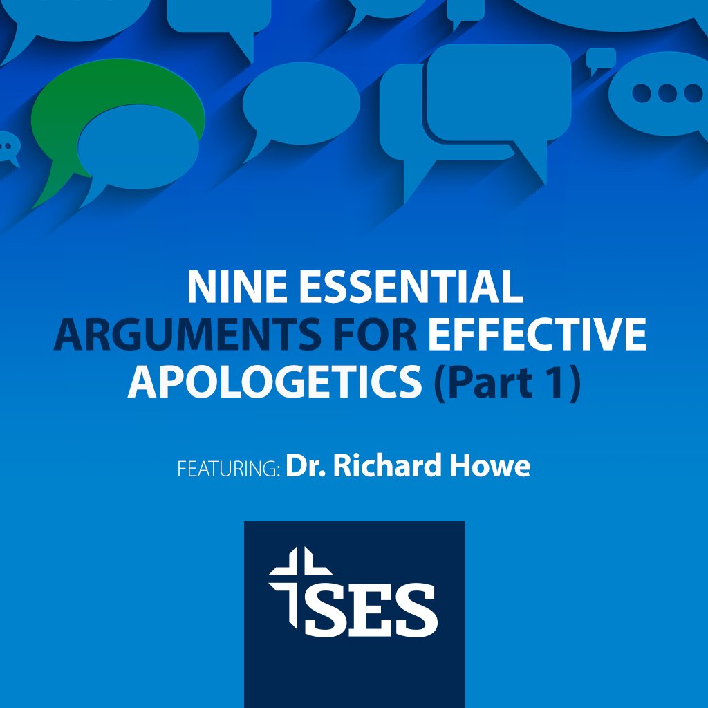 Nine Essential Arguments for Effective Apologetics (Part 1)