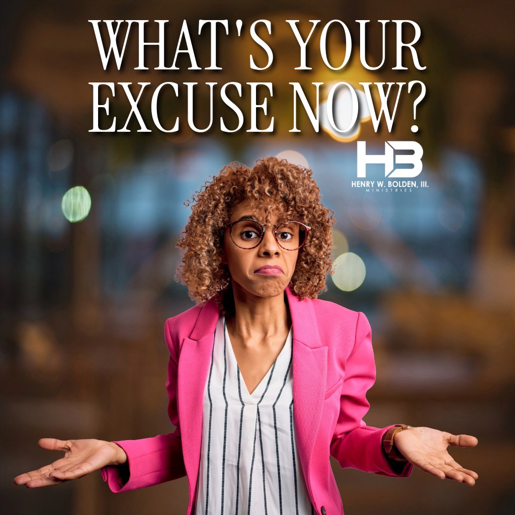 What's Your Excuse Now? | Bishop Henry W. Bolden, III episode artwork