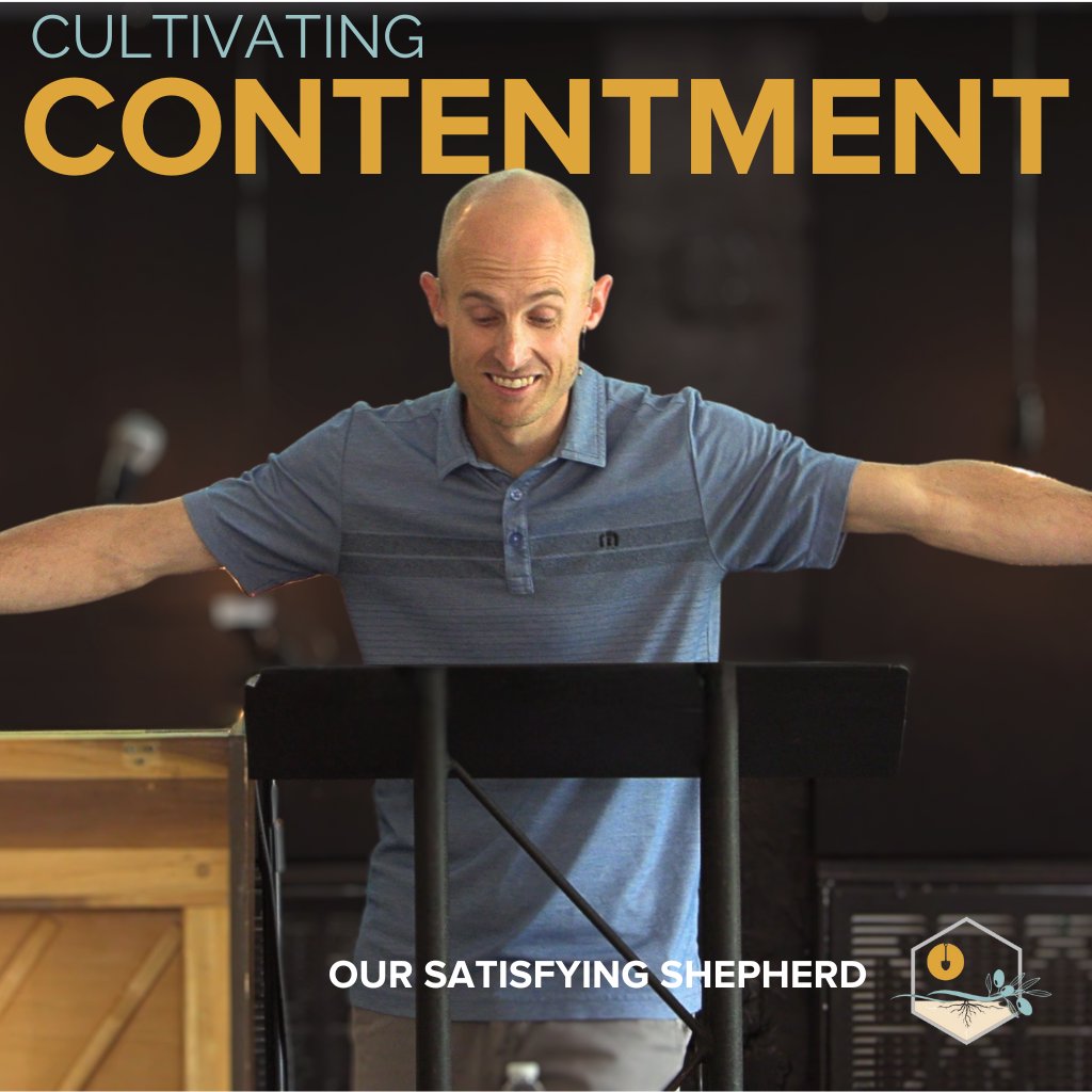 Our Satisfying Shepherd | Cultivating Contentment | Week 1 | Tyler Wilson | 6.16.24 episode artwork