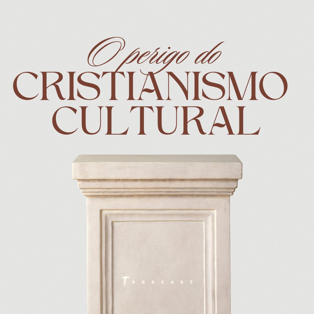 O perigo do Cristianismo cultural