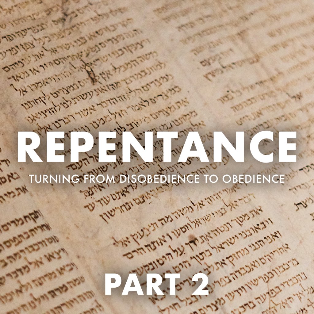 Repentance: Turning From Disobedience To Obedience Part Two