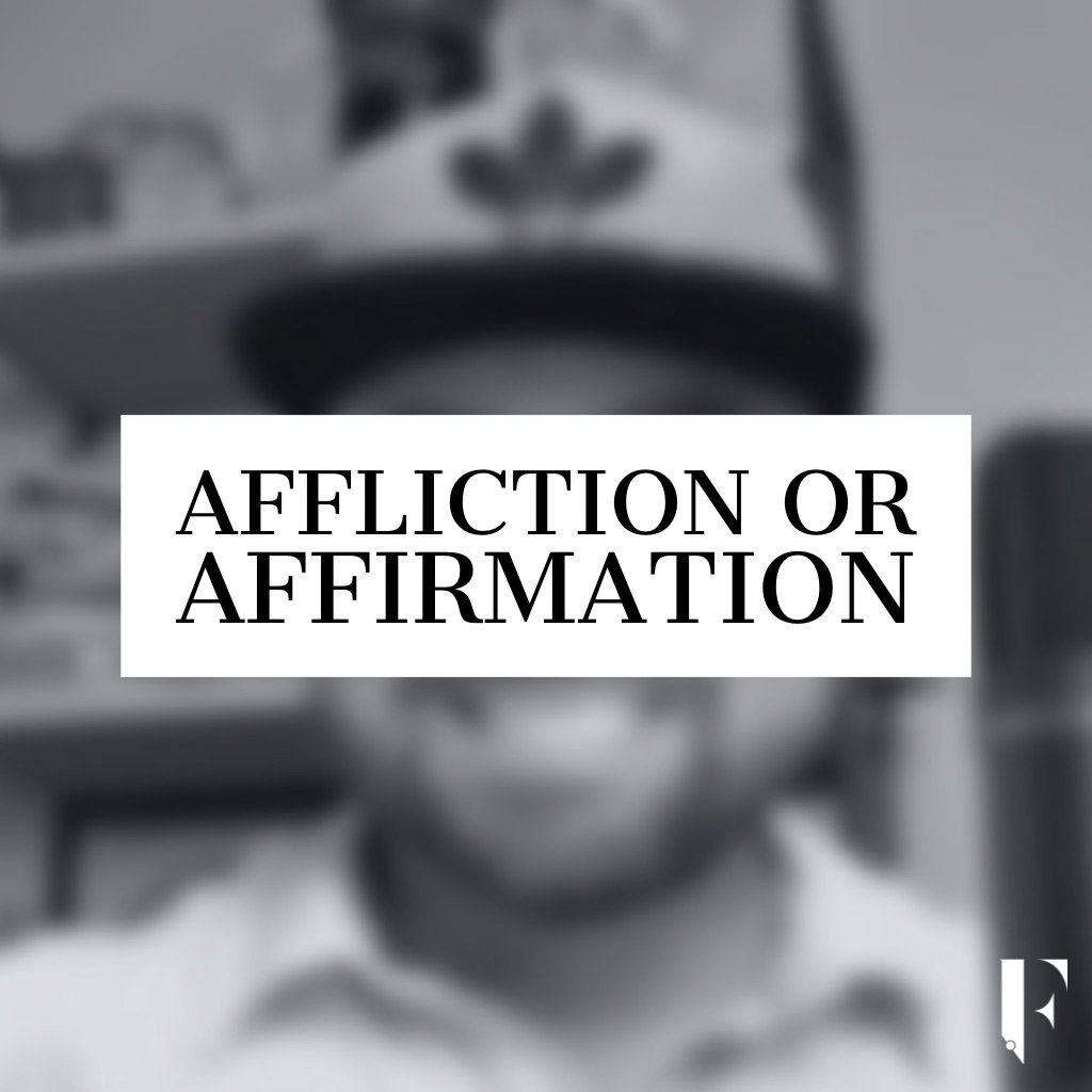 Affliction or Affirmation