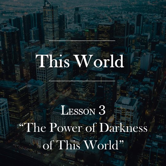 Lesson 3 | The Power of Darkness of This World episode artwork