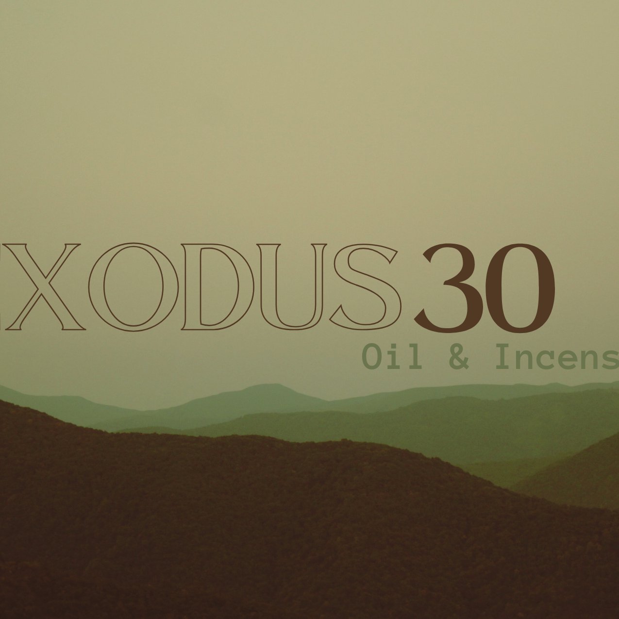 "Oil & Incense" - Exodus 30