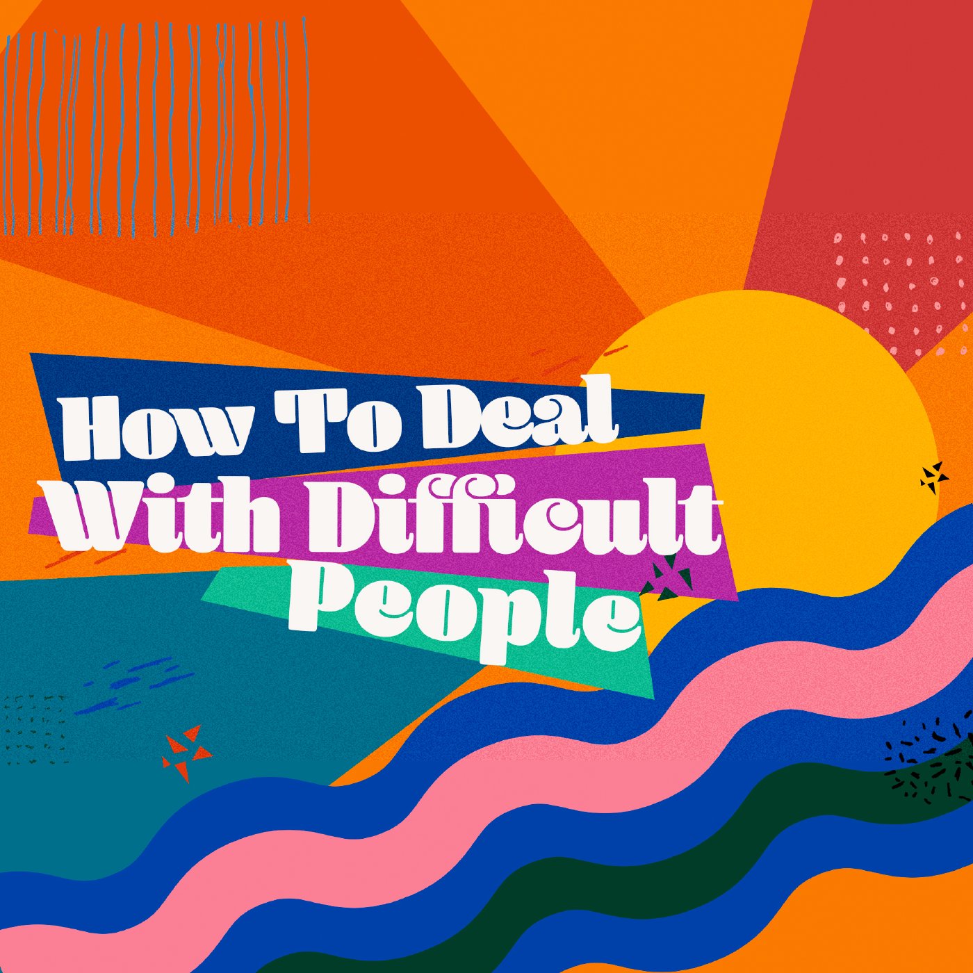 How To Deal with Difficult People episode artwork
