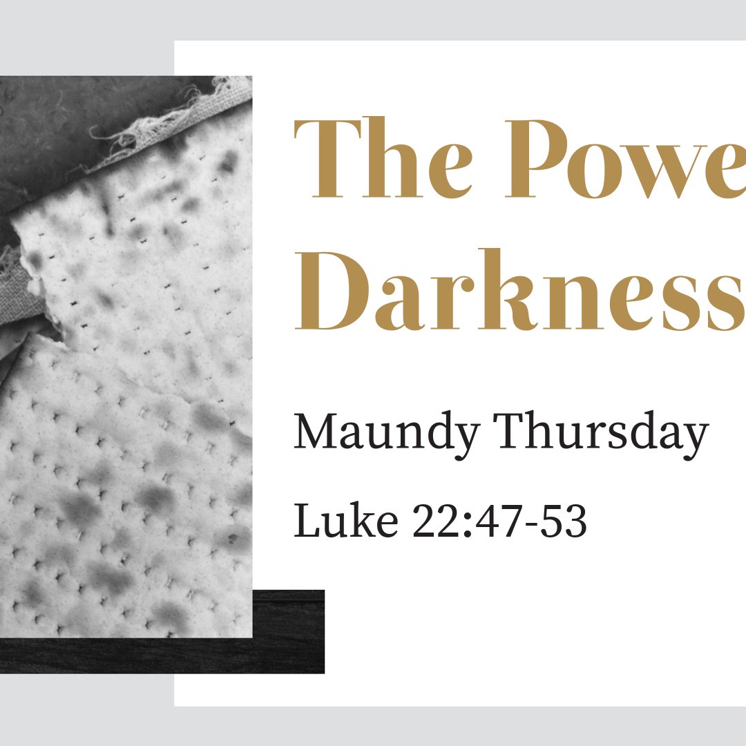 Luke 22:47-53 - "The Power of Darkness" - Maundy Thursday March 28 2024 episode artwork
