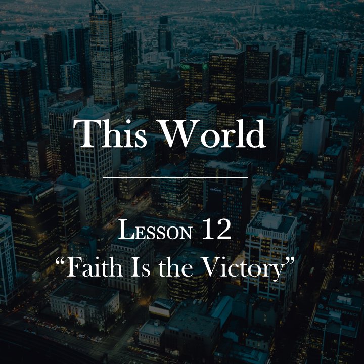 Lesson 12 | Faith Is the Victory episode artwork
