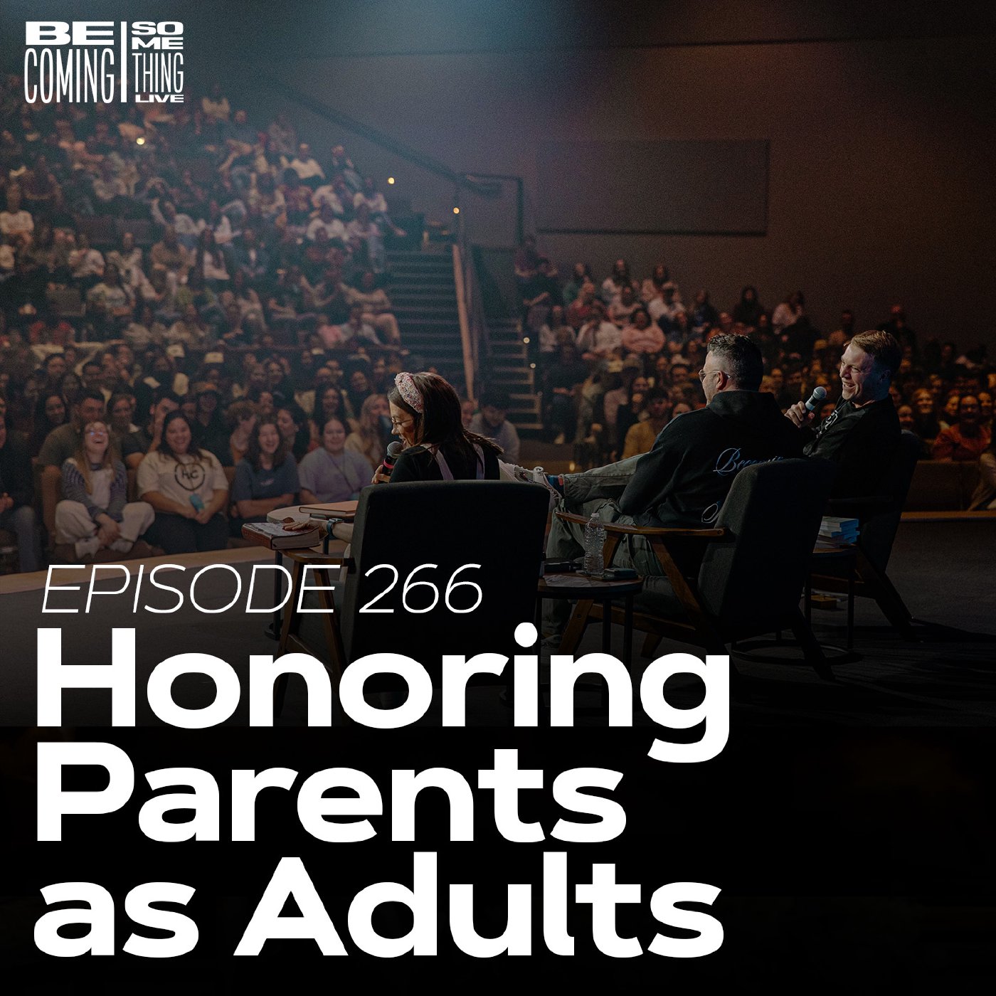 Episode 266: Honoring Your Parents as Adults (from BeSo Live)