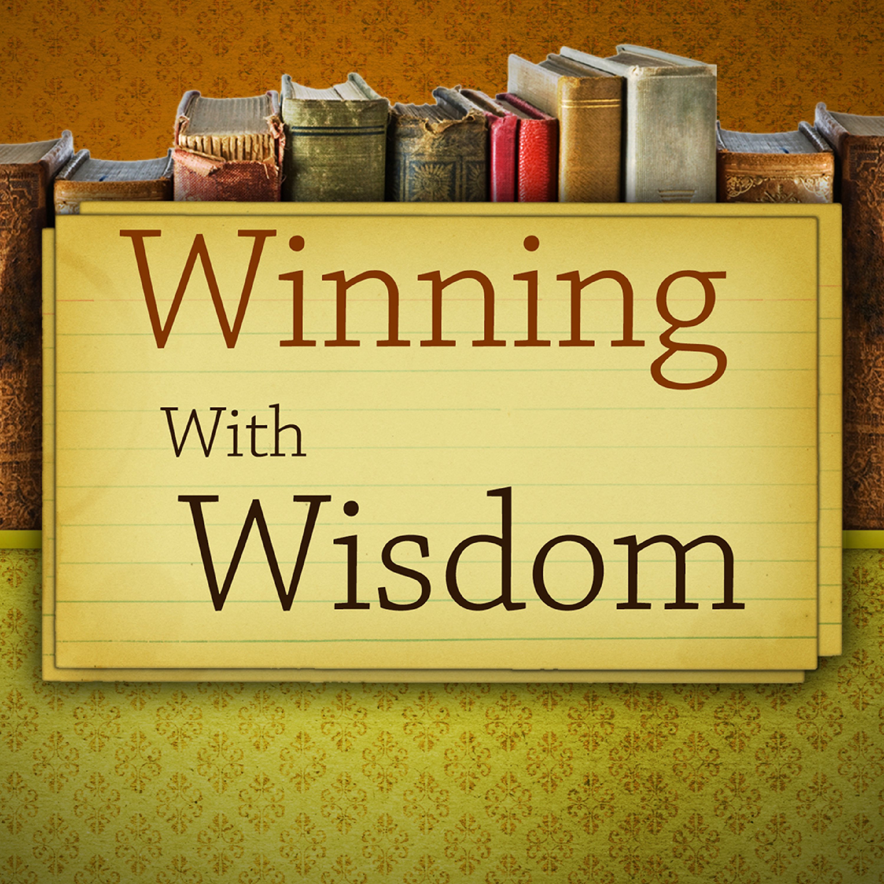 Winning With Wisdom