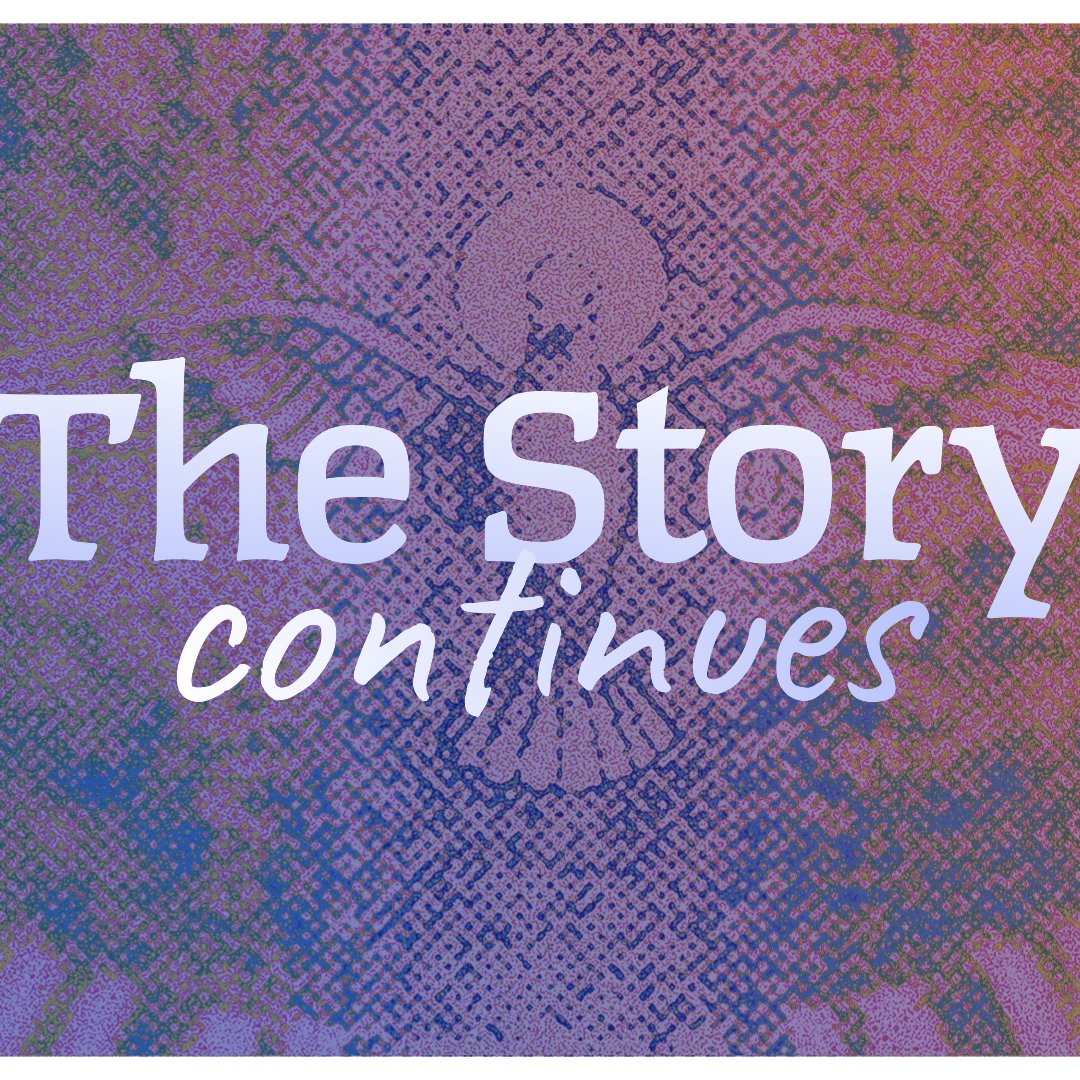 The Story Continues