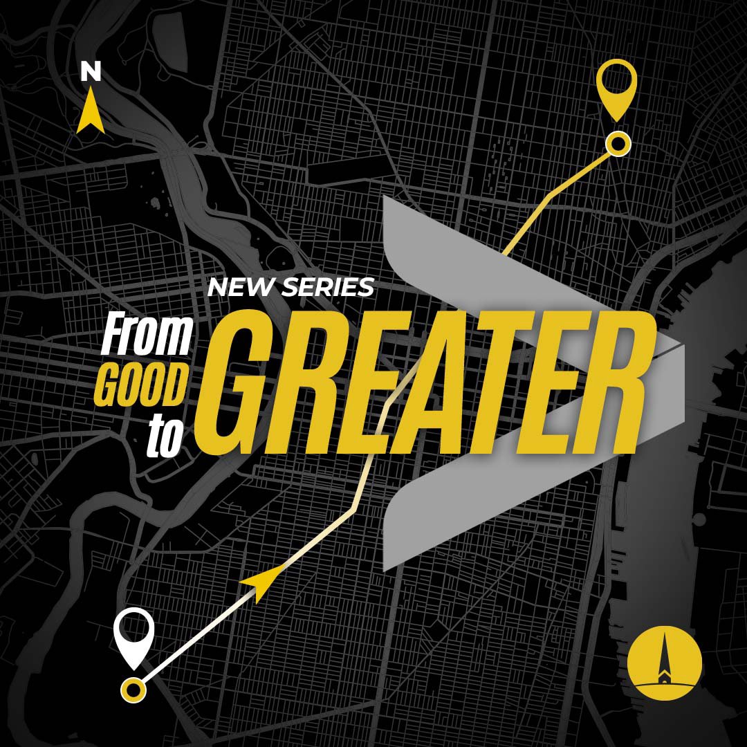 Good to Greater:Built for Greater Works