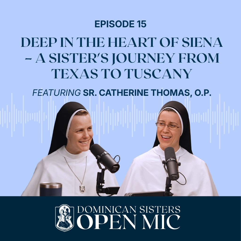 Ep. 15: Deep in the Heart of Siena – A Sister's Journey from Texas to Tuscany (Sr. Catherine Thomas) — Dominican Sisters Open Mic cover