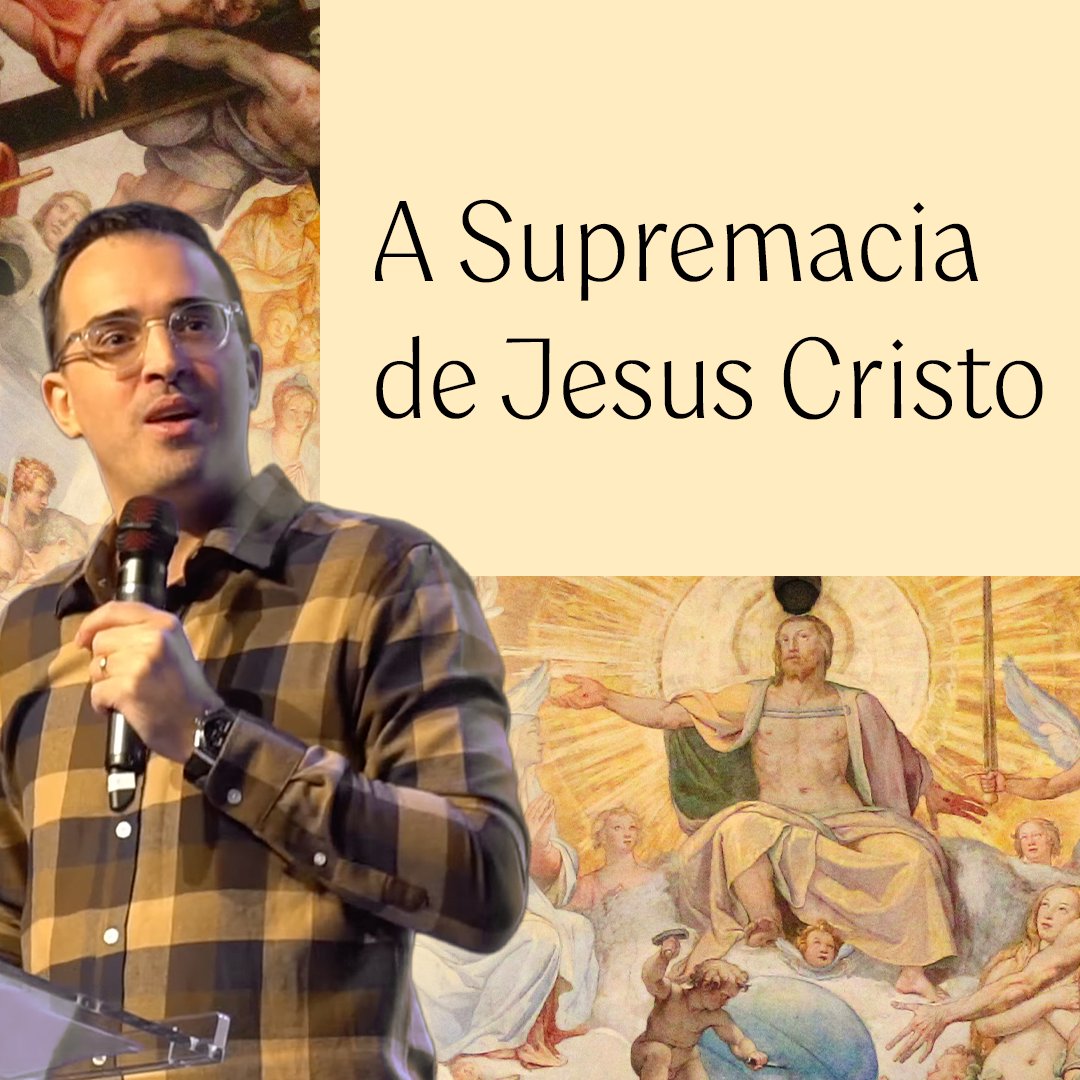 A Supremacia de Jesus Cristo