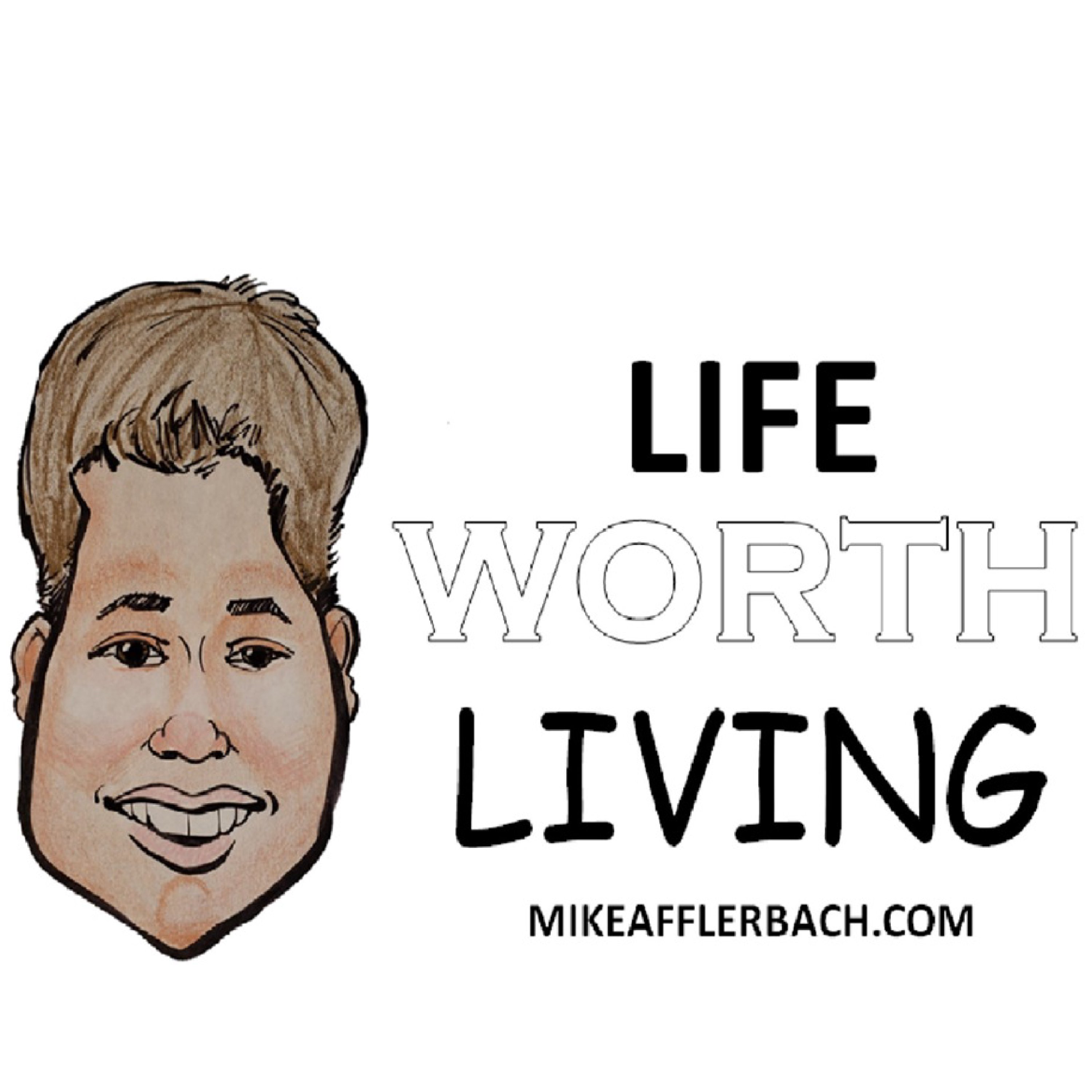 Life Worth Living podcast artwork