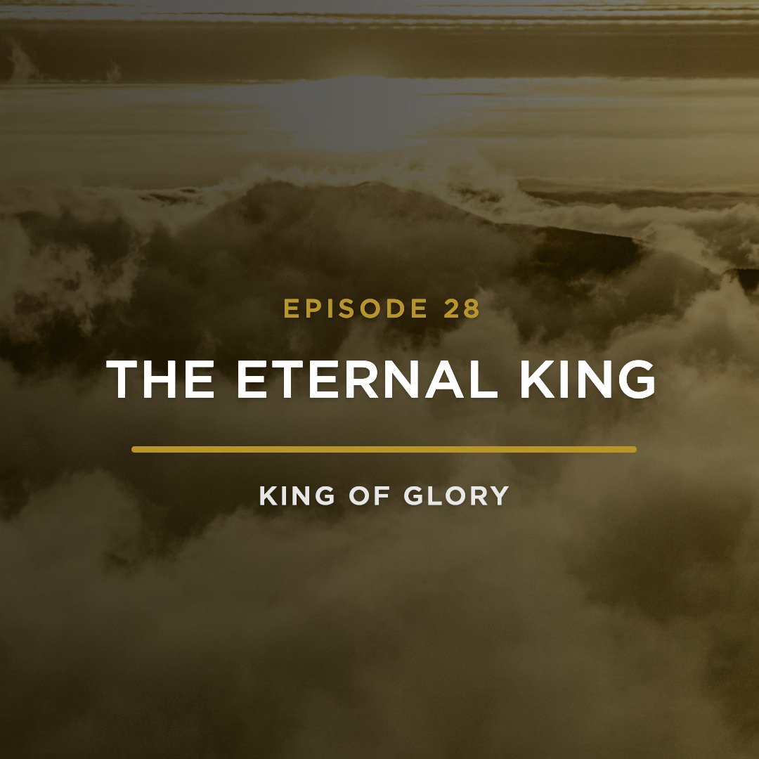 The Eternal King // KING OF GLORY with JEFF HENDERSON