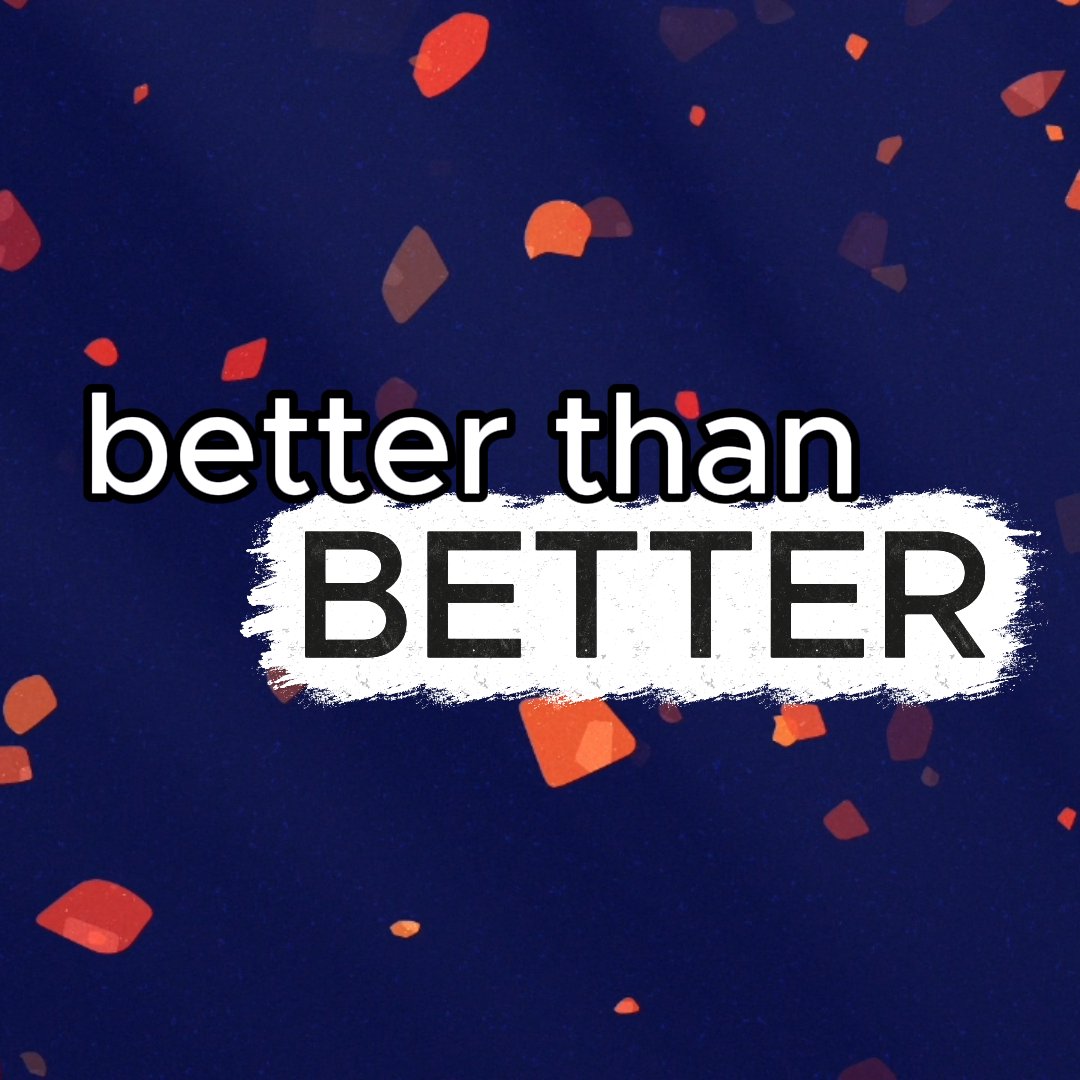 Better Than Better