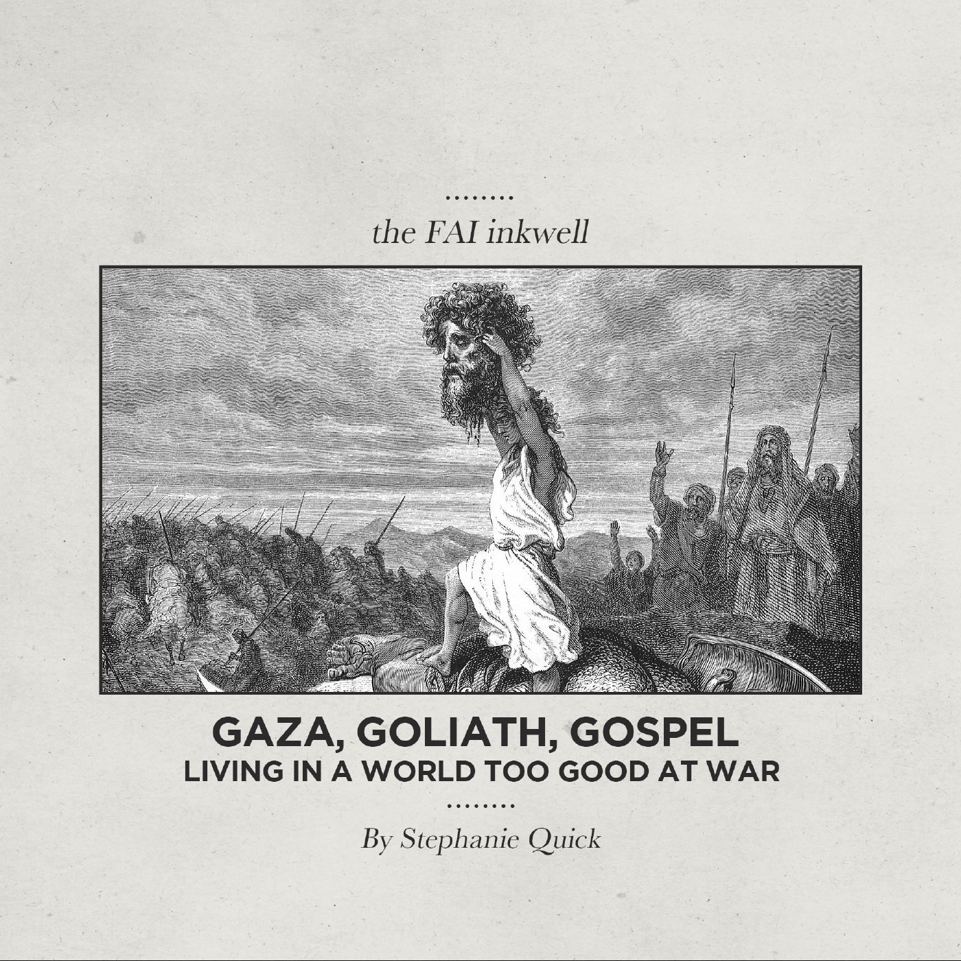 Gaza, Goliath, Gospel // Living in a World too Good at War