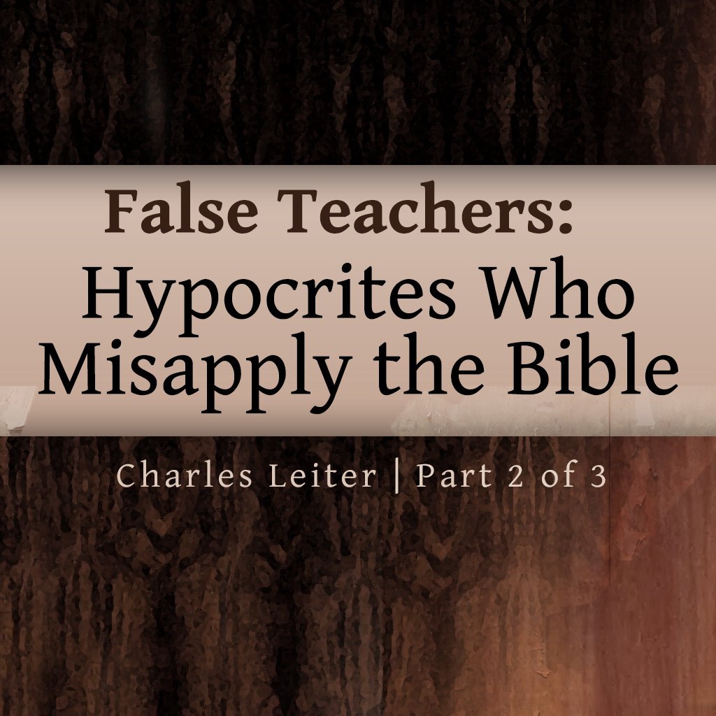 False Teachers: Hypocrites Who Misapply the Bible episode artwork