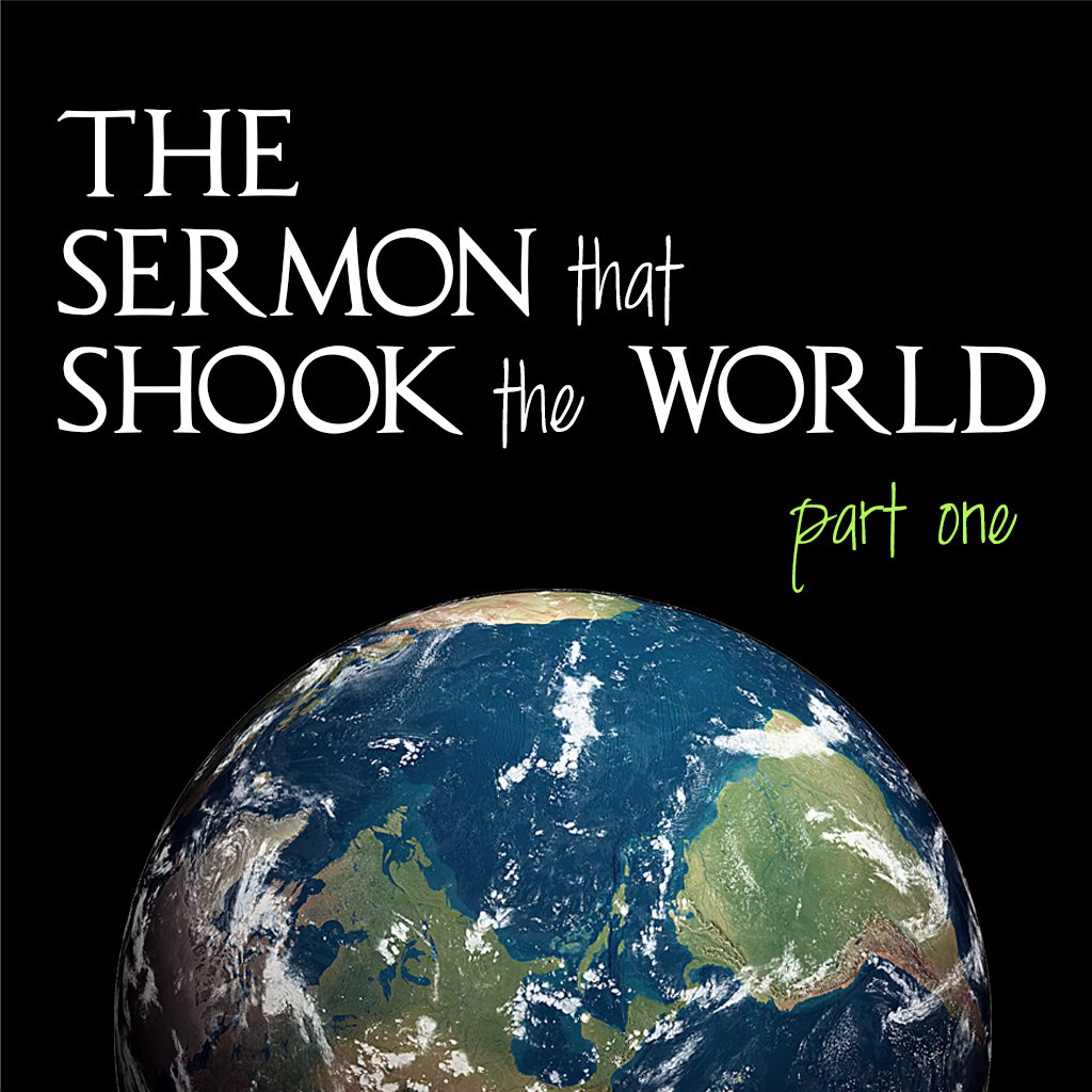 The Sermon that Shook the World - Part One