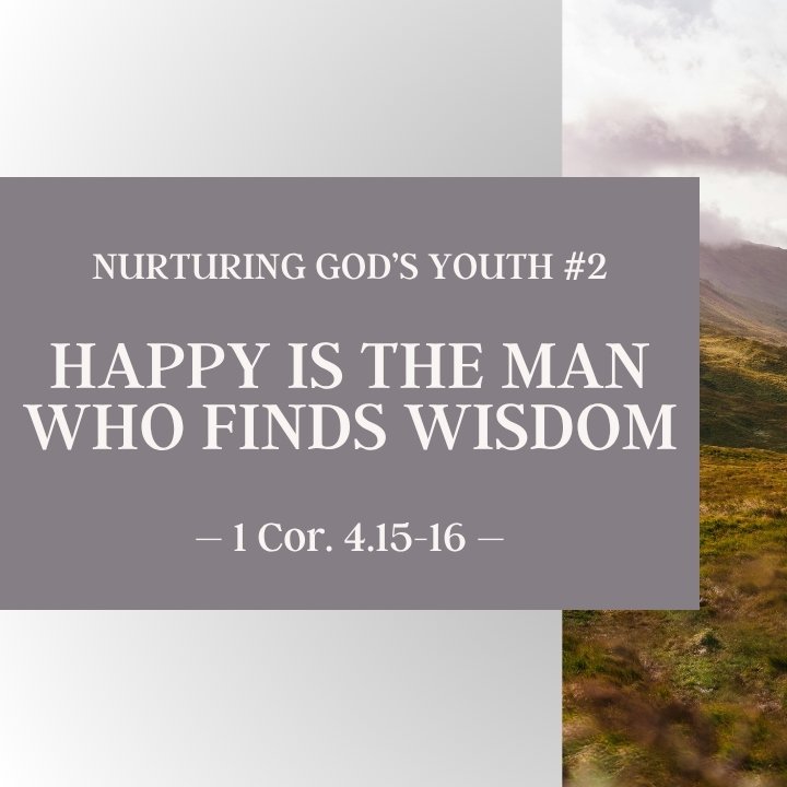 Happy is the Man Who Finds Wisdom | Nurturing God's Youth - Part 2 episode artwork