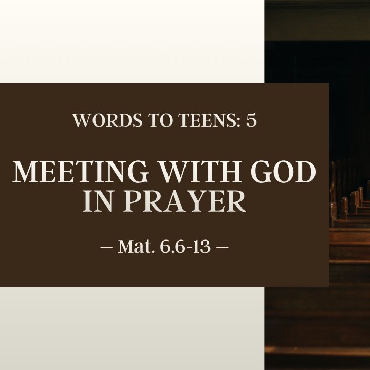 Meeting with God in Prayer | Words to Teens #5 episode artwork