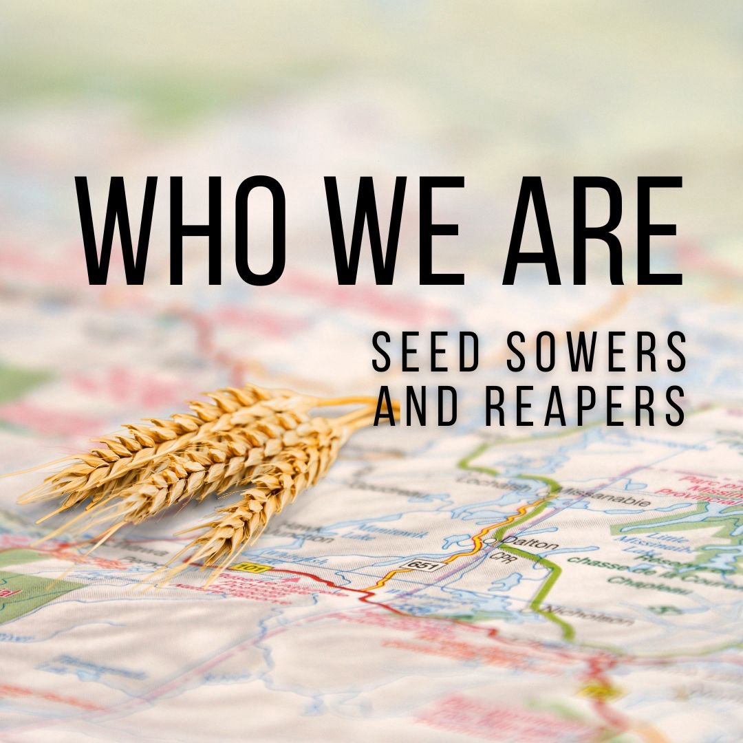 WHO WE ARE - Seed Sowers & Reapers