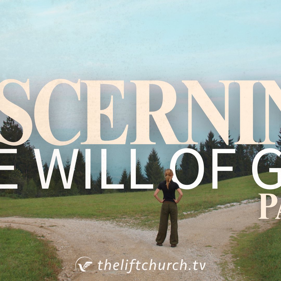 Discerning the Will of God (Part 4)