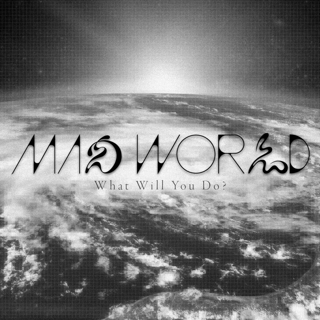Mad World Part Four
