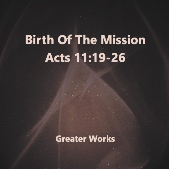 Birth of The Mission Acts 11: 19-26 episode artwork