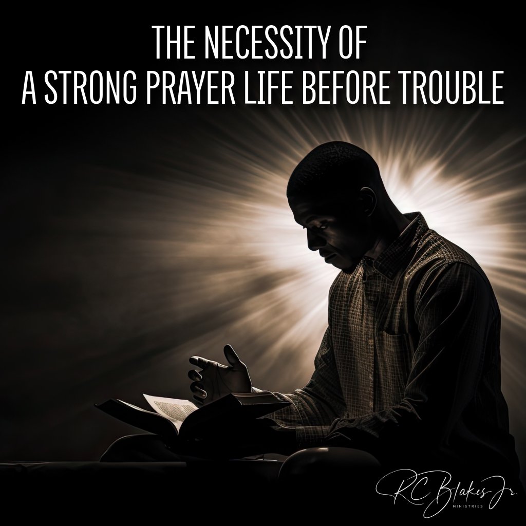 The Necessity of a Strong Prayer Life Before Trouble | Bishop RC Blakes, Jr. episode artwork