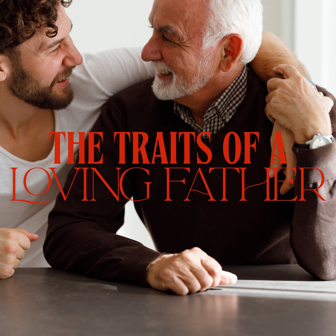 The Traits of a Loving Father