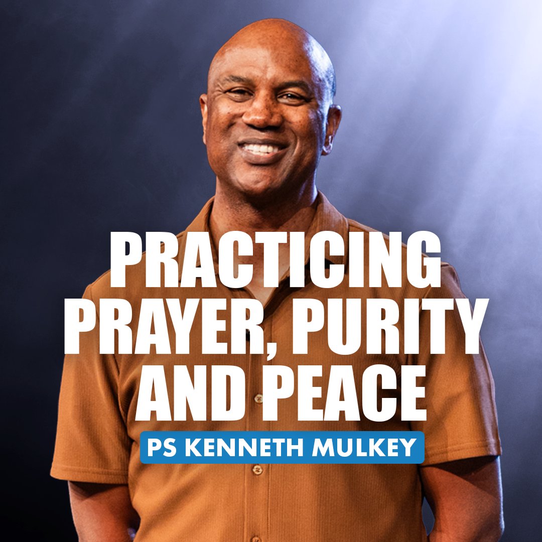 Practicing Prayer, Purity & Peace | Kenneth Mulkey