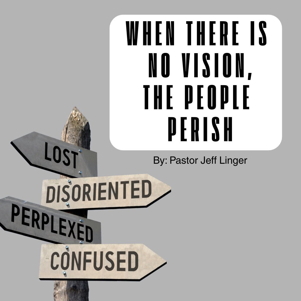 Where there is no vision, The people Perish