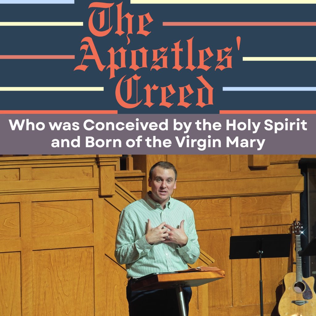 Who was Conceived by the Holy Spirit and Born of the Virgin Mary