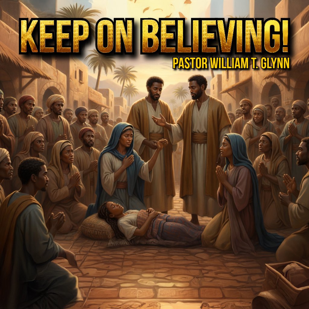 Keep on Believing | Pastor William T. Glynn episode artwork