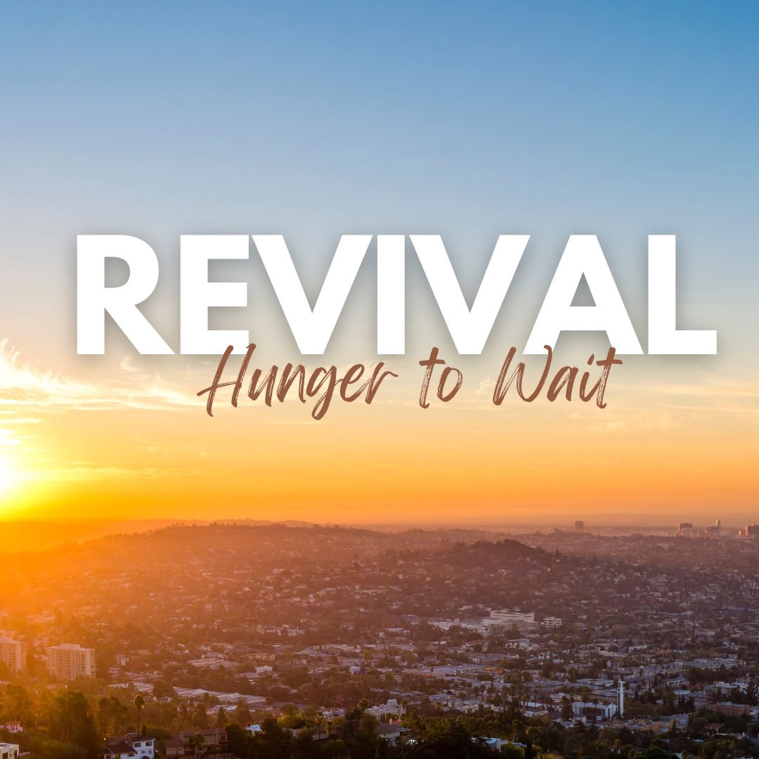 Revival Hunger to Wait