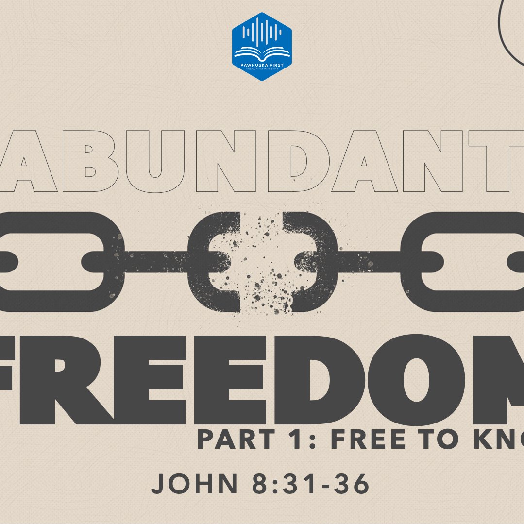 Abundant Freedom Part 1: Free to Know... (July 14, 2024)