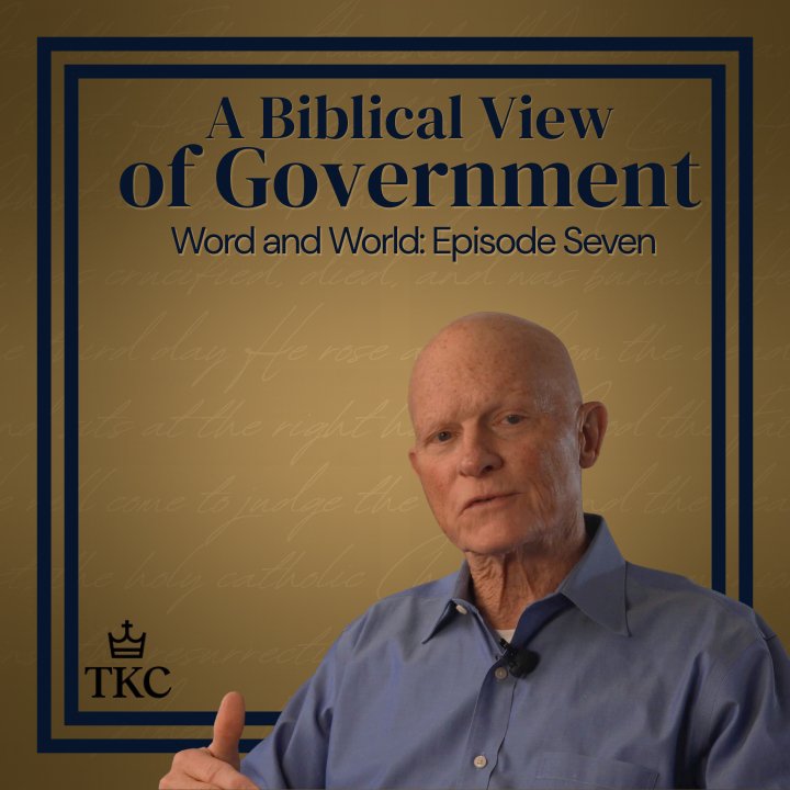 A Biblical View of Government | Word and World: Episode Seven episode artwork