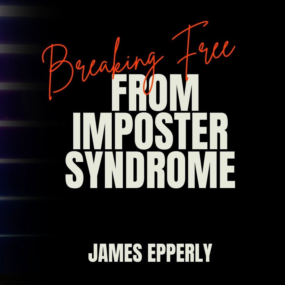 Breaking Free From Imposter Syndrome