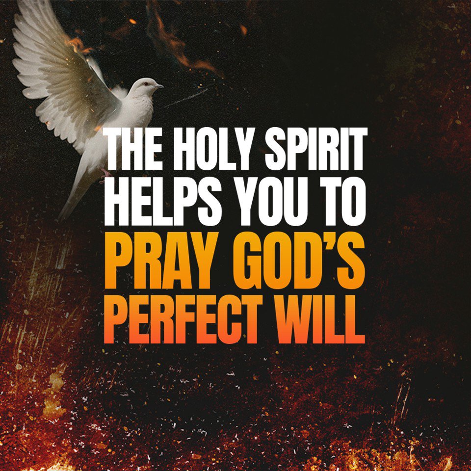 The Holy Spirit Helps You Pray God's Perfect Will The Holy Spirit Helps You Pray God's Perfect Will