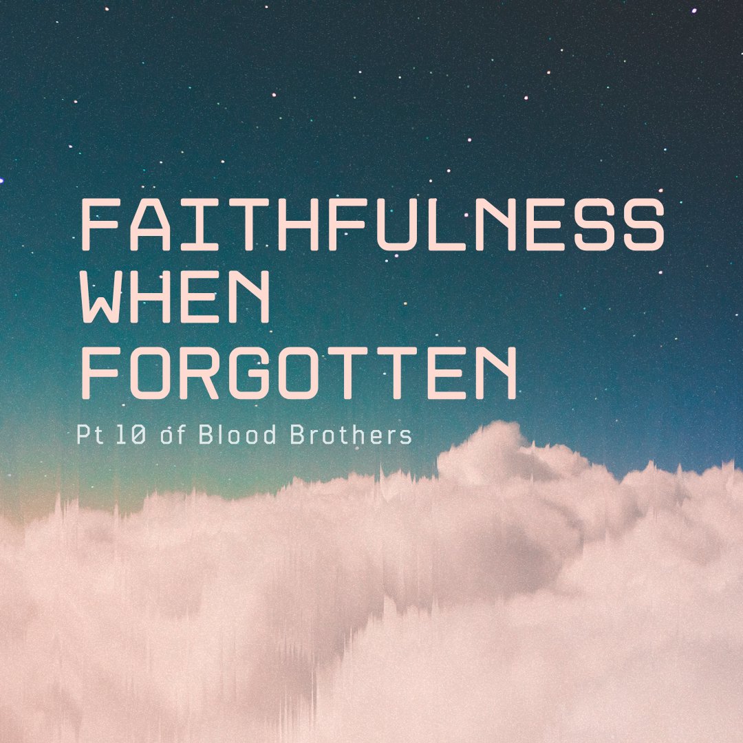 Faithful While Forgotten