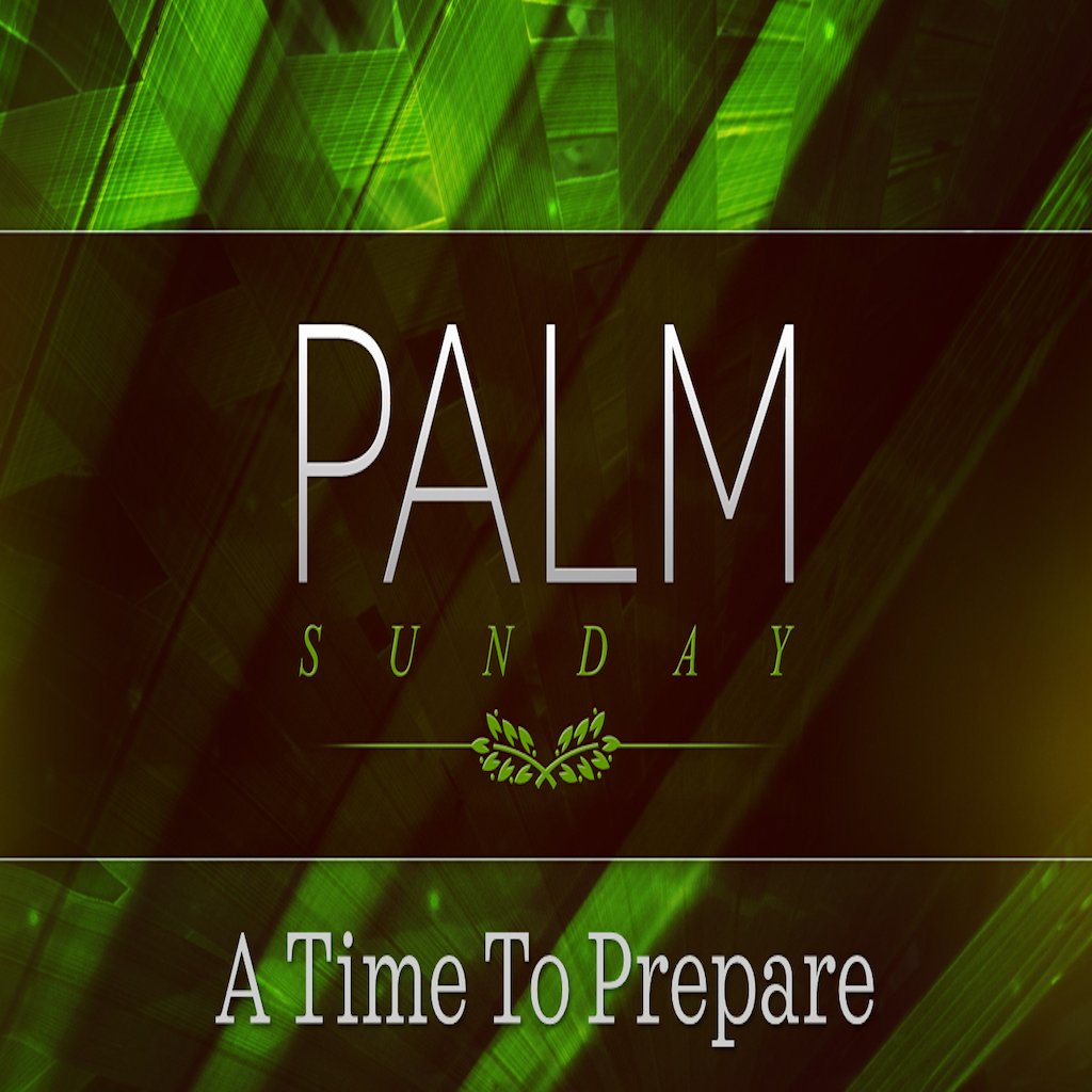 Palm Sunday:  A Time to Prepare episode artwork